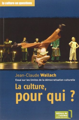 La culture, pour qui ? : essai sur les limites de la démocratisation culturelle