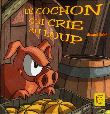 Le cochon qui crie au loup