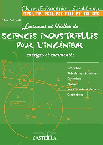 Exercices et khôlles de sciences industrielles pour l'ingénieur, corrigés et commentés : classes pré