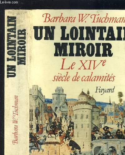 Un Lointain miroir : Le 14e, un siècle de calamités