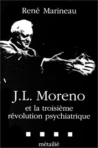 J.L. Moreno et la troisième révolution psychiatrique