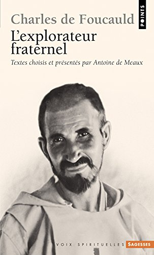 Charles de Foucauld : l'explorateur fraternel