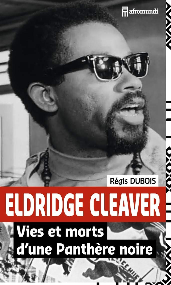 Eldridge Cleaver : vies et morts d'une Panthère noire