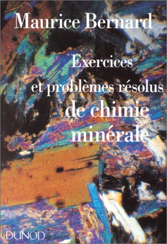 Exercices et problèmes résolus de chimie minérale