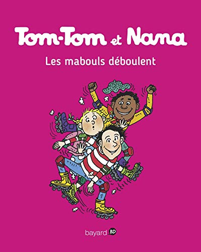 Tom-Tom et Nana. Vol. 25. Les mabouls déboulent
