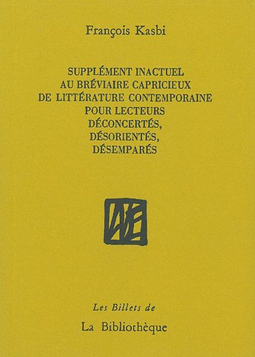 Supplément inactuel au Bréviaire capricieux de littérature contemporaine pour lecteurs déconcertés, 