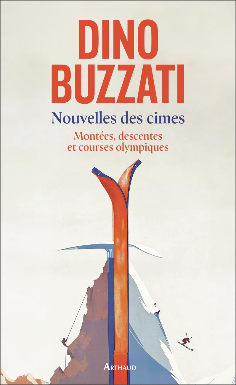 Nouvelles des cimes. Vol. 2. Montées, descentes et courses olympiques