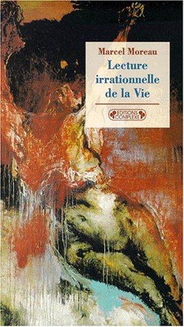 Lecture irrationnelle de la vie