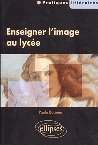 Enseigner l'image au lycée