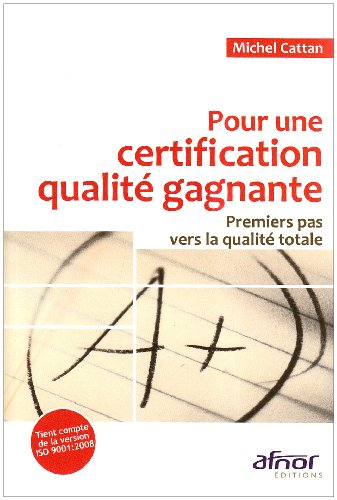 Pour une certification qualité gagnante : premiers pas vers la qualité totale