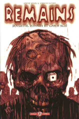 Remains. Vol. 1. Roulette, zombies et canon scié