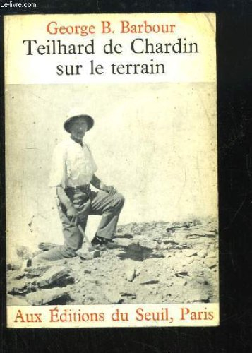 teilhard de chardin sur le terrain