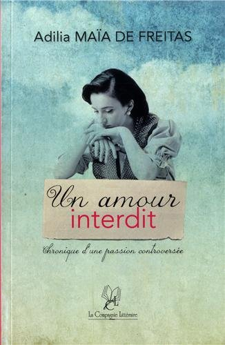 un amour interdit : chronique d'une passion controversée