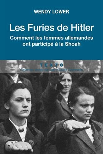 les furies de hitler : comment les femmes allemandes ont participé à la shoah