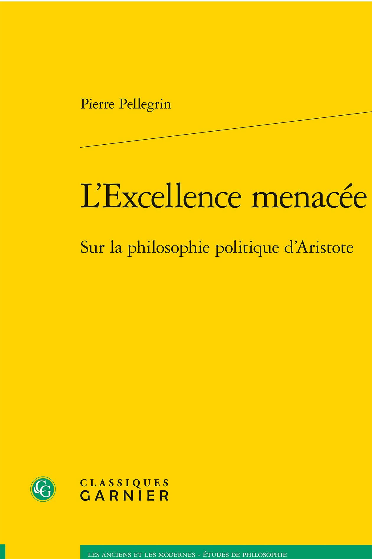 L'excellence menacée : sur la philosophie politique d'Aristote