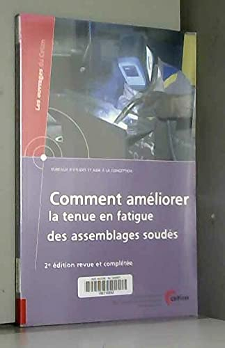 Comment améliorer la tenue en fatigue des structures soudées