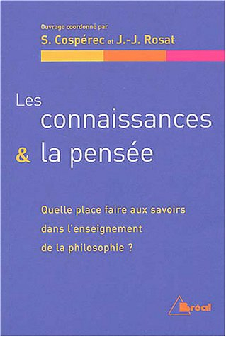 Les connaissances et la pensée : quelle place faire aux savoirs dans l'enseignement de la philosophi