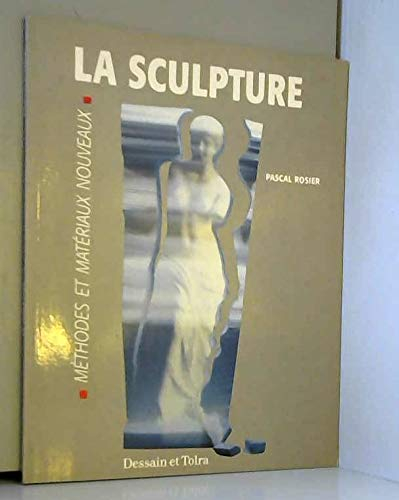 LA SCULPTURE. Méthodes et matériaux nouveaux