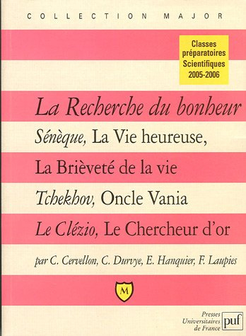 La recherche du bonheur : Sénèque, La vie heureuse, La brièveté de la vie, Tchekhov, Oncle Vania, Le