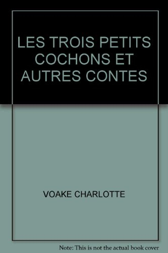 Les Trois petits cochons : et autres contes