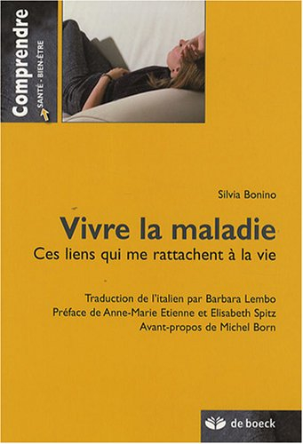 Vivre la maladie : ces liens qui me rattachent à la vie