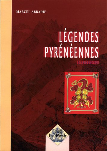 Légendes pyrénéennes d'aujourd'hui