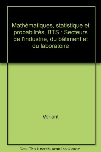 mathématiques, statistique et probabilités, bts : secteurs de l'industrie, du bâtiment et du laborat