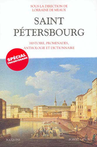 Saint-Pétersbourg : histoire, promenades, anthologie et dictionnaire