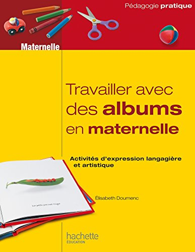 Travailler avec des albums en maternelle : activités d'expression langagière et artistique