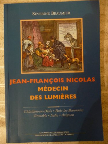 jean-françois nicolas, médecin des lumières : châtillon-en-diois, buis-les-baronnies, grenoble, ital