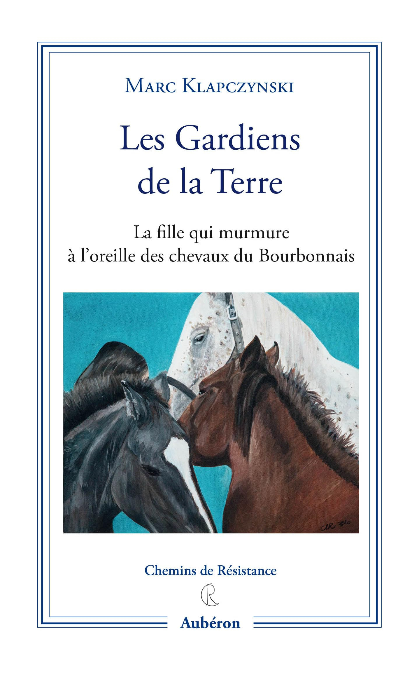 Les gardiens de la Terre : la fille qui murmure à l'oreille des chevaux du Bourbonnais