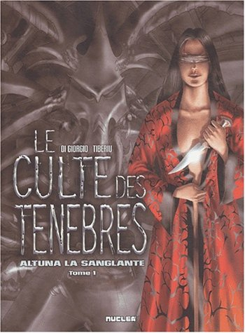Le culte des ténèbres. Vol. 1. Altuna la sanglante