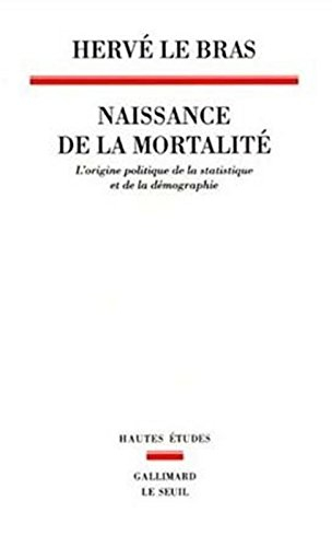 Naissance de la mortalité : l'origine politique de la statistique et de la démographie