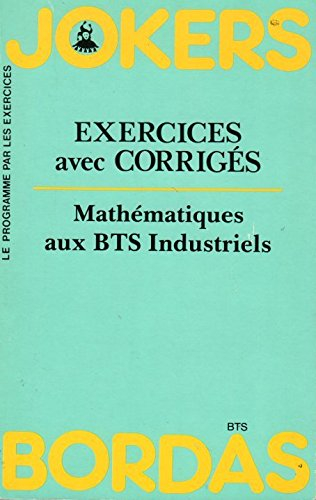 Mathématiques aux BTS industriels : exercices avec corrigés