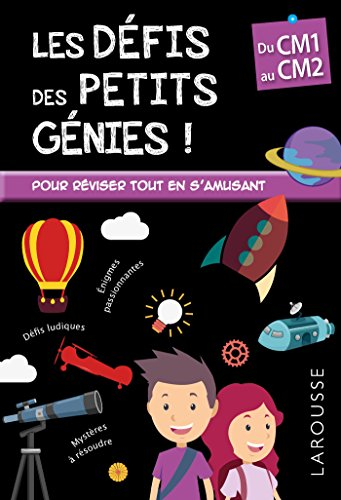 Les défis des petits génies, du CM1 au CM2 : 9-10 ans