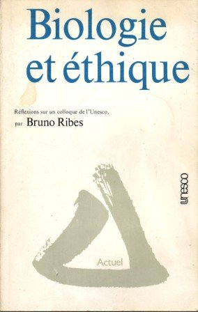 Biologie et éthique : Réflexions sur un colloque de l'Unesco