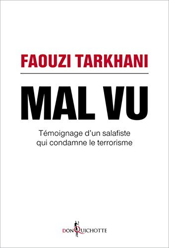 Mal vu : témoignage d'un salafiste qui condamne le terrorisme