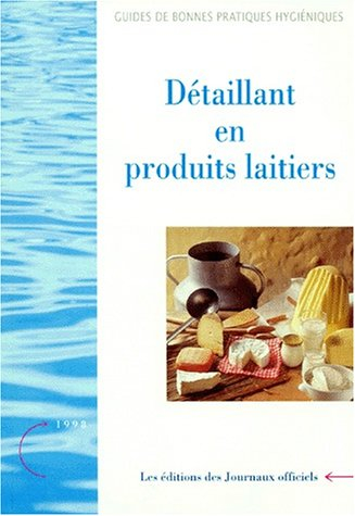 Guide des bonnes pratiques d'hygiène, détaillants en produits laitiers