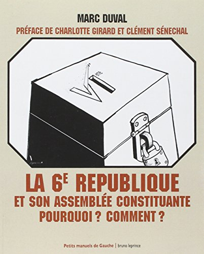La 6e République et son assemblée constituante : pourquoi ? Comment ?