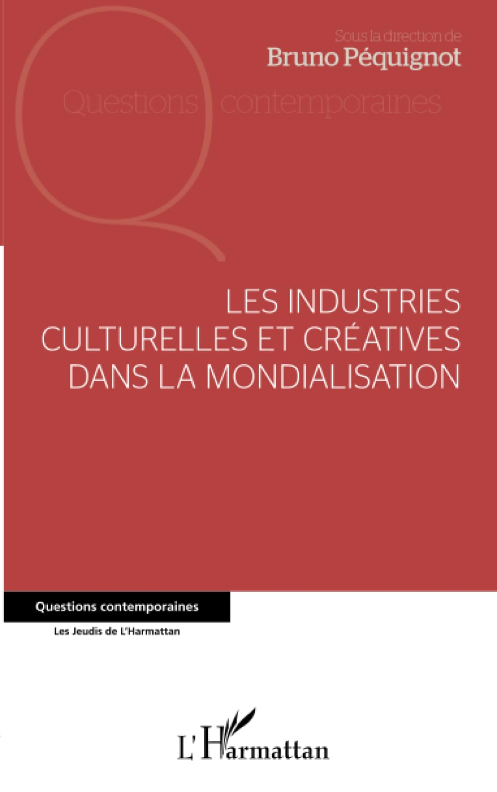 Les industries culturelles et créatives dans la mondialisation