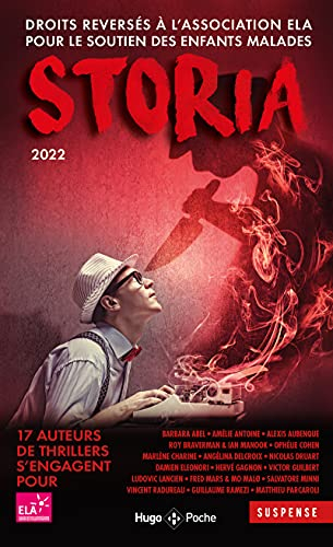 Storia 2022 : 17 auteurs de thrillers s'engagent pour ELA, Association européenne contre les leucody