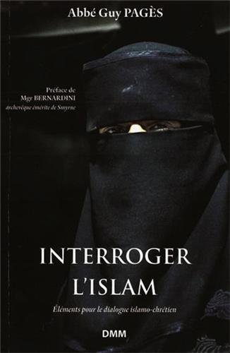 Interroger l'islam : éléments pour le dialogue islamo-chrétien