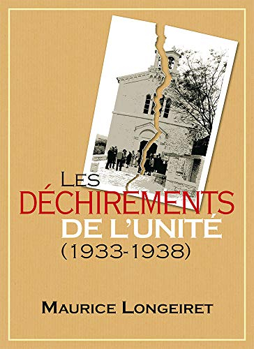 Les déchirements de l'Unité : essai sur l'histoire de la réunification des Eglises réformées de Fran