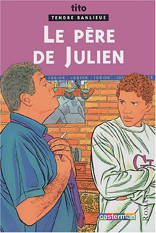 Tendre banlieue. Vol. 4. Le père de Julien