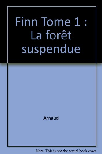 Finn Mac Cumhall. Vol. 1. La forêt suspendue