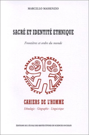 Sacré et identité ethnique : frontières et ordre du monde