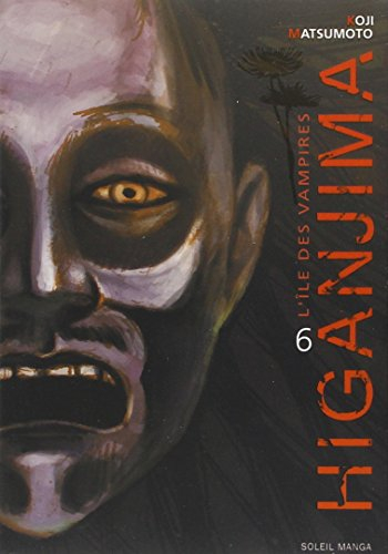 Higanjima : l'île des vampires. Vol. 6