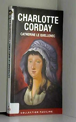 Charlotte Corday : tuer un homme pour en sauver 100.000