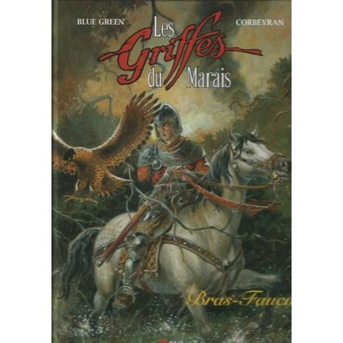 Les griffes du marais. Vol. 3. Bras-faucon