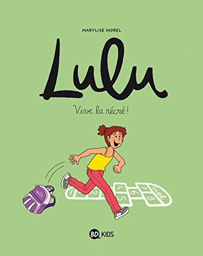 Lulu. Vol. 1. Vive la récré !